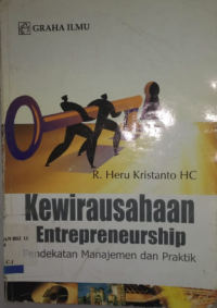 Kewirausahaan (Enterpreneurship): pendekatan manajemen dan praktik