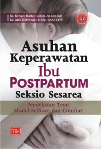 Asuhan keperawatan ibu postpartum seksio sesarea: pendekatan teori model selfcare dan comfort