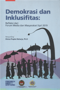 Demokrasi dan Inklusifitas: Refleksi dan Forum Media dan Masyarakat Sipil 2019