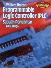 Programmable Logic Controller (PLC): Sebuah Pengantar, ed. III