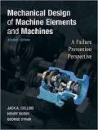 Mechanical design of machine elements and machines : a failure prevention perspective