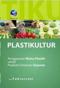 Plastikultur : penggunaan mulsa plastik untuk produksi tanaman sayuran
