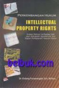 Perkembangan hukum intellectual property rights: kajian hukum terhadap hak atas kekayaan...
