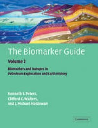 The biomarker guide volume 2 : biomarkers and isotopes in petroleum exploration an earth history
