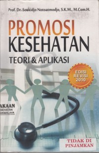 Promosi kesehatan: teori & aplikasi