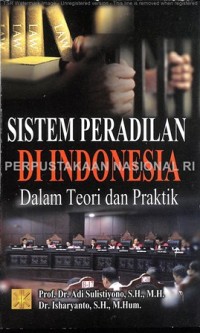 Sistem peradilan di Indonesia dalam teori dan praktik