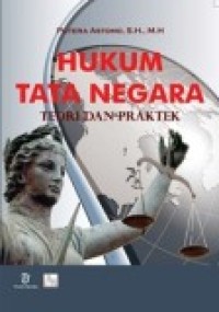 Hukum tata negara : teori dan praktek