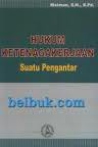 Hukum ketenagakerjaan: suatu pengantar