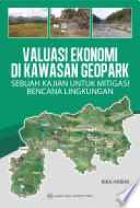 Image of Valuasi ekonomi di kawasan geopark: sebuah kajian untuk mitigasi bencana lingkungan