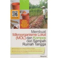 Membuat mikroorganisme lokal (mol) dan kompos dari sampah rumah tangga