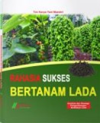 Rahasia sukses bertanam lada: analisis dan strategi pengembangan budidaya lada