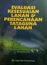 Evaluasi kesesuaian lahan dan perencanaan tataguna lahan