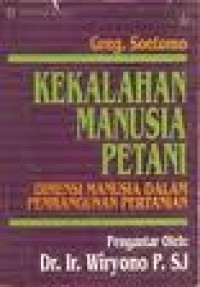 Kekalahan manusia petani: dimensi manusia dalam pembangunan pertanian