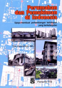 Perumahan dan pemukiman di Indonesia : upaya membuat perkembangan kehidupan yang berkelanjutan