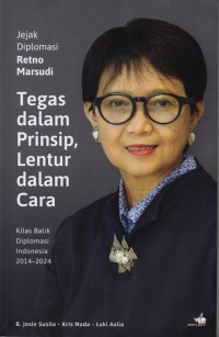 Jejak Diplomasi Retno Marsudi Tegas dalam Prinsip, Lentur dalam Cara: Kilas Balik Indonesia 2014-2024