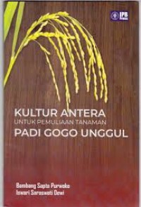 Kultur antera untuk pemuliaan tanaman padi gogo unggul