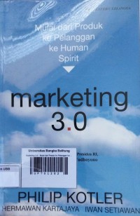 Marketing 3.0 : mulai dari produk ke pelanggan ke human spirit