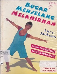 Bugar menjelang melahirkan : Senam sebelum dan sesudah melahirkan