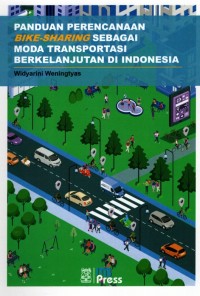 Panduan perancangan bike-sharing sebagai moda transportasi berkelanjutan di Indonesia