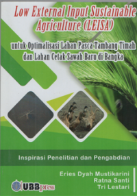 Low External Input Sustainable Agriculture (LEISA): Untuk optimalisasi lahan pascatambang timah dan lahan cetak sawah baru di Bangka