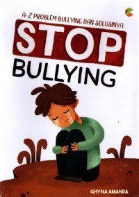 A-z problem bullying dan solusinya: stop bullying