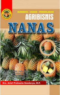 Agribisnis nanas: budidaya, usaha dan pengolahan