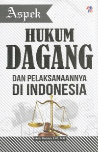 Aspek hukum dagang dan pelaksanaannya di Indonesia