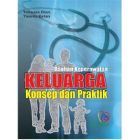 Asuhan Keperawatan Keluarga Konsep Dan Praktik