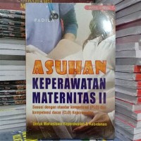 Asuhan keperawatan maternitas II: sesuai dengan PLO dan CLO keperawatan