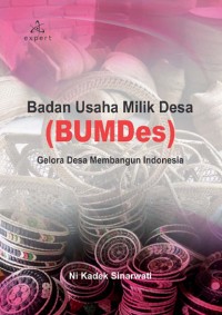 Badan usaha milik desa (BUMDes): gelora desa membangun Indonesia