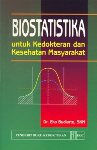 Biostatistika : untuk kedokteran dan kesehatan masyarakat