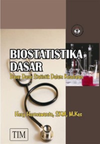 Biostatistika dasar:  Dasar-dasar statistik dalam kesehatan