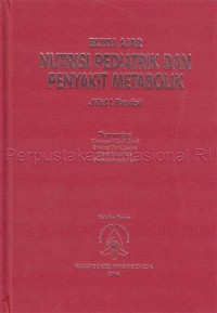 Buku ajar nutrisi pediatrik dan penyakit metabolik jilid 1