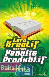 Cara kreatif menjadi penulis produktif