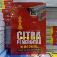 Citra pemerintah di era digital: tipologi dan manajemen reputasi