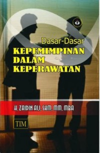 Dasar-dasar kepemimpinan dalam keperawatan