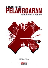 Dimensi hukum pelanggaran administrasi pemilu