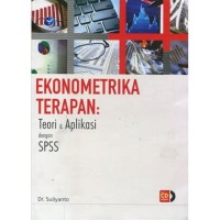 Ekonometrika terapan : teori dan aplikasi dengan SPSS