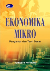 Ekonomika Mikro: Pengantar dan Teori Dasar