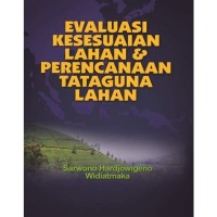 Evaluasi kesesuaian lahan dan perencanaan tataguna lahan