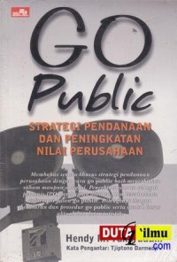 Go public: strategi pendanaan dan peningkatan nilai perusahaan
