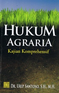 Hukum agraria: kajian komprehensif