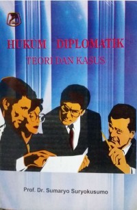 Hukum diplomatik: teori dan kasus