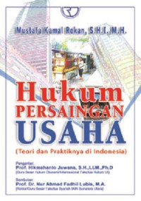 Image of Hukum persaingan usaha: teori dan praktiknya di Indonesia