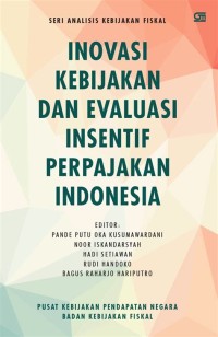 Inovasi kebijakan dan evaluasi insentif perpajakan indonesia