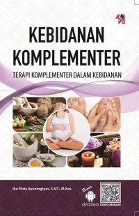 Kebidanan komplementer :terapi komplementer dalam kebidanan