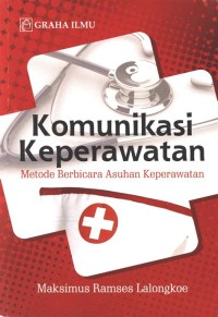 Komunikasi keperawatan: metode berbicara asuhan keperawatan
