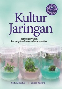 Kultur jaringan: teori dan praktik perbanyakan tanaman secara in-vitro