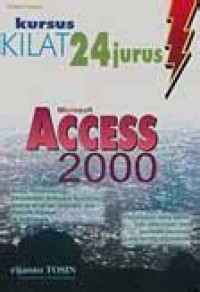 Kursus kilat 24 jurus microsoft accsess 2000