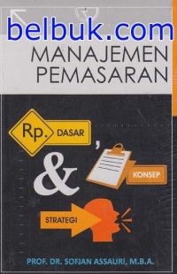 Manajemen pemasaran: dasar, konsep dan strategi